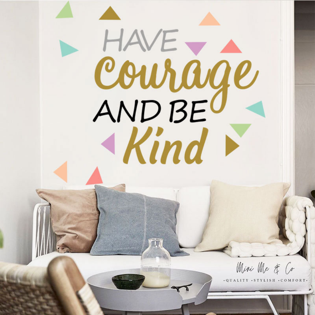 Have Courage and Be Kind Wall Stickers